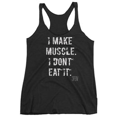 I make Muscle. I Don't Eat it. SFELV Women's tank top
