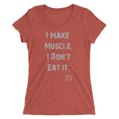 I Make Muscle. I Don't Eat it. SFELV Women's short sleeve t-shirt