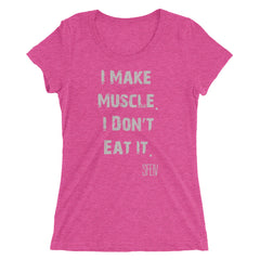 I Make Muscle. I Don't Eat it. SFELV Women's short sleeve t-shirt