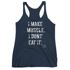 I make Muscle. I Don't Eat it. SFELV Women's tank top