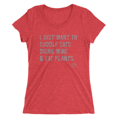 I Just want to Cuddle Cats, Drink Wine & Eat Plants. SFElV Women's short sleeve t-shirt