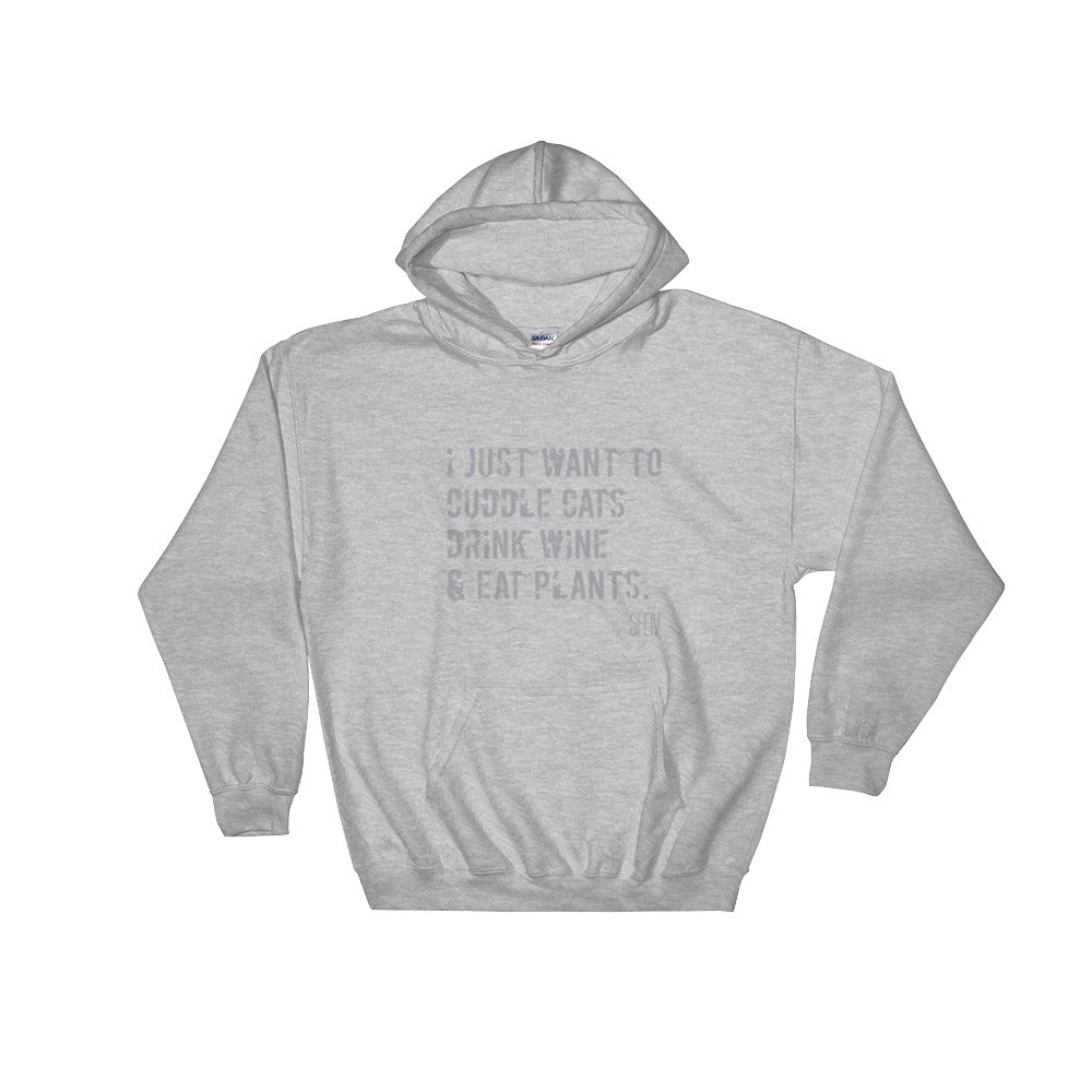 I Just Want To Cuddle Cats, Drink Wine and Eat Plants SFElV Hooded Sweatshirt
