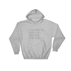 I Just Want To Cuddle Cats, Drink Wine and Eat Plants SFElV Hooded Sweatshirt