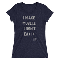 I Make Muscle. I Don't Eat it. SFELV Women's short sleeve t-shirt