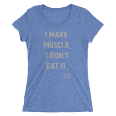I Make Muscle. I Don't Eat it. SFELV Women's short sleeve t-shirt