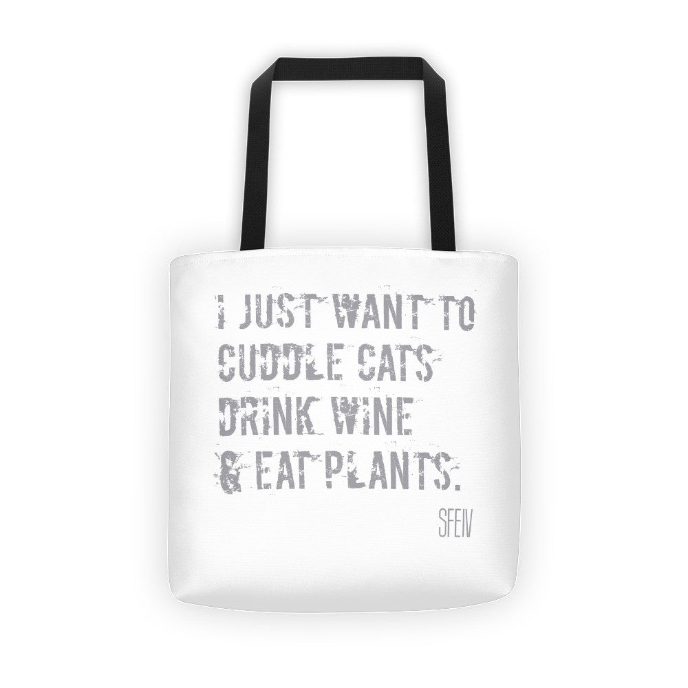 I Just want to Cuddle Cats, Drink Wine & Eat Plants. SFElV Tote bag