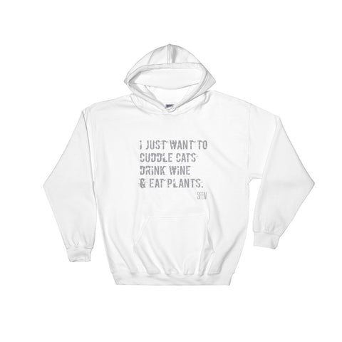 I Just Want To Cuddle Cats, Drink Wine and Eat Plants SFElV Hooded Sweatshirt