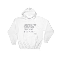 I Just Want To Cuddle Cats, Drink Wine and Eat Plants SFElV Hooded Sweatshirt