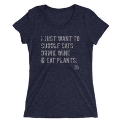 I Just want to Cuddle Cats, Drink Wine & Eat Plants. SFElV Women's short sleeve t-shirt