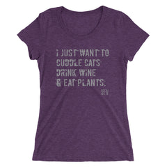I Just want to Cuddle Cats, Drink Wine & Eat Plants. SFElV Women's short sleeve t-shirt
